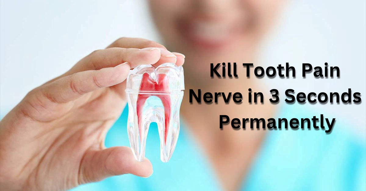 Kill Tooth Pain Nerve in 3 Seconds Permanently